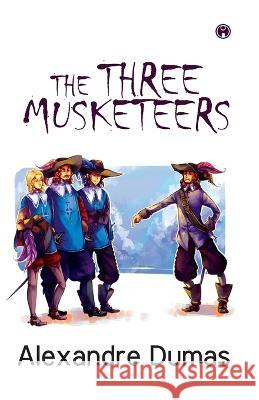 The Three Musketeers (Unabridged) Alexandre Dumas 9789389155969