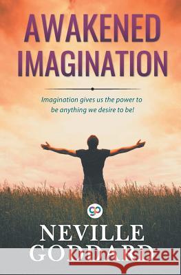 Awakened Imagination Neville Goddard 9789389157086