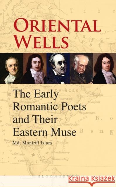 Oriental Wells: The Early Romantic Poets and Their Eastern Muse MD Monirul Islam 9789389165203