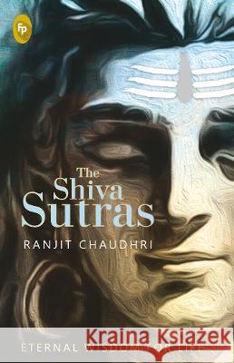 The Shiva Sutras Ranjit Chaudhri 9789389178203