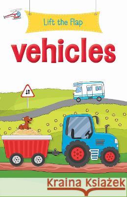 Lift the Flap: Vehicles Wonder House Books 9789389178845 Fingerprint! Publishing