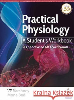 Practical Physiology: A Student's Workbook VP Varshaney Mona Bedi  9789389188325 Jaypee Brothers Medical Publishers