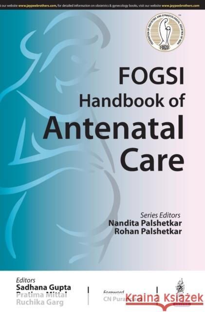 Handbook of Antenatal Care Nandita Palshetkar Rohan Palshetkar  9789389188790 Jaypee Brothers Medical Publishers