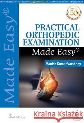 Practical Orthopedic Examination Made Easy Kumar Manish Varshney   9789389188998 Jaypee Brothers Medical Publishers