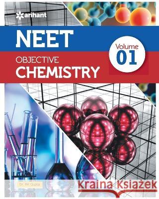 NEET Objective Chemistry Volume 1 Dr Rk Gupta   9789389204841 Arihant Publication India Limited