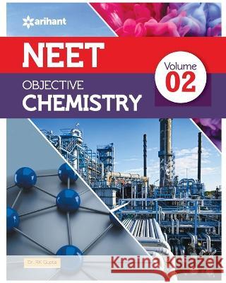 NEET Objective Chemistry Volume 2 Dr Rk Gupta   9789389204858 Arihant Publication India Limited