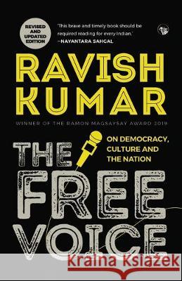 The Free Voice: On Democracy, Culture and the Nation (Revised and Updated Edition) Ravish Kumar 9789389231410 Speaking Tiger Books