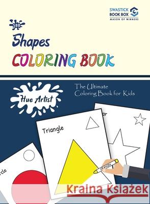 Hue Artist - Shapes Colouring Book Garg Preeti 9789389288292 Swastick Book Box