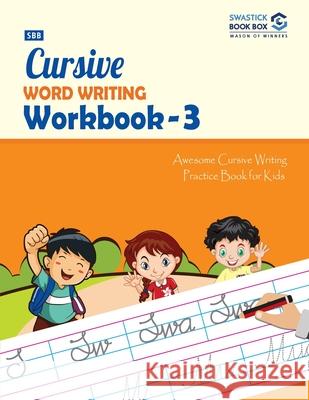 SBB Cursive Word Writing Workbook - 3 Preeti Garg 9789389288667 Swastick Book Box