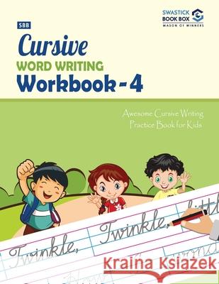 SBB Cursive Word Writing Workbook - 4 Preeti Garg 9789389288674 Swastick Book Box