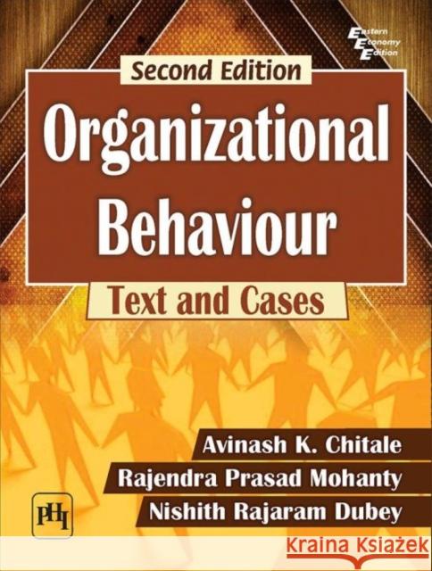 Organizational Behaviour: Text and Cases Avinash K. Chitale Rajendra Prasad Mohanty Nishith Rajaram Dubey 9789389347067 PHI Learning