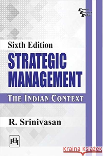 Strategic Management: The Indian Context R. Srinivasan   9789389347661 PHI Learning
