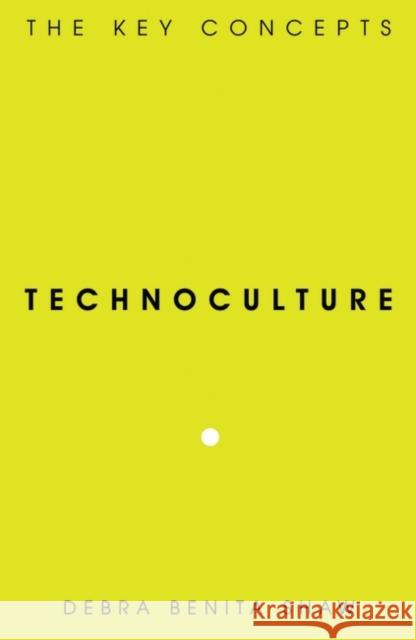 Technoculture Debra Benita Shaw 9789389351286 Taylor and Francis