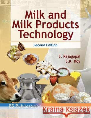 Milk and Milk Products Technology S. K. Roy S. Rajagopal 9789389354133