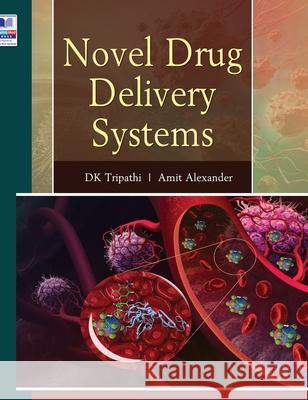 Novel Drug Delivery Systems Dulal Krishna Tripathi, Amit Alexander 9789389354188 Pharmamed Press