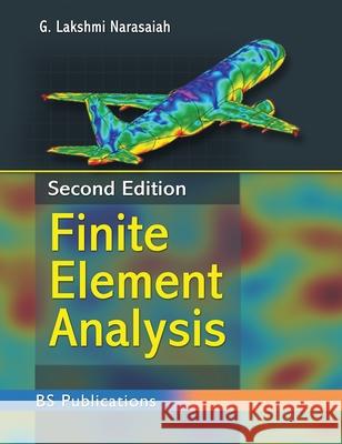 Finite Element Analysis G. Lakshm 9789389354546 BS Publications