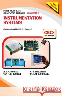 INSTRUMENTATION SYSTEMS (2 Credits) Electronics (For Computer Science): Paper-I J. A. Bangali S. R. Chaudhari P. B. Pro 9789389533750 Nirali Prakhashan