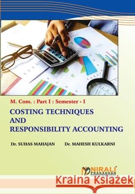 Costing Techniques and Responsibility Accounting Suhas Mahajan Mahesh Kulkarni 9789389533835