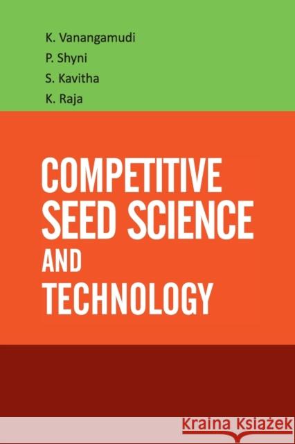 Competitive Seed Science And Technology K. Vanangamudi 9789389547986 New India Publishing Agency- Nipa