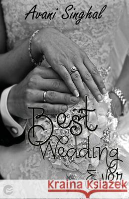Best Wedding Ever Avani Singhal   9789389557077