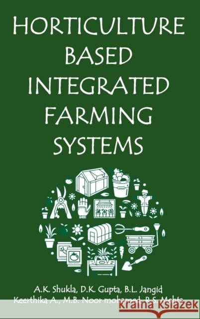 Horticulture Based Integrated Farming Systems Dipak Gupta 9789389571745