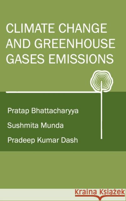 Climate Change and Greenhouse Gas Emission Pratap Bhattacharyya Sushmita Munda Pradeep Kumar Dash 9789389571752 New India Publishing Agency- Nipa