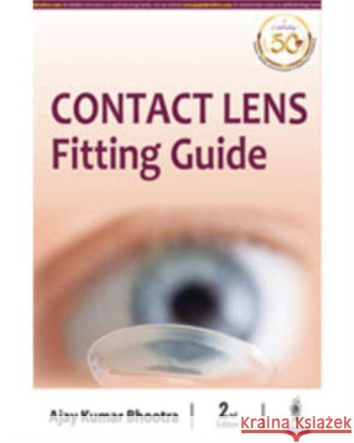 Contact Lens: Fitting Guide Ajay Kumar Bhootra   9789389587104 Jaypee Brothers Medical Publishers