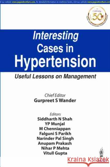 Interesting Cases in Hypertension: Useful Lessons on Management GS Wander 9789389587593