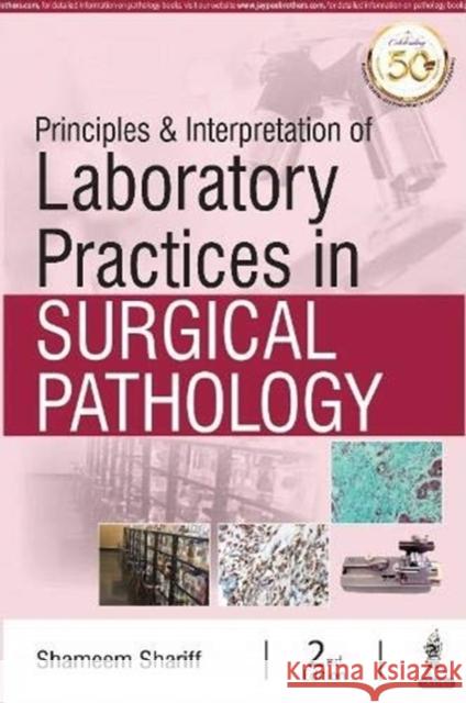 Principles & Interpretation of Laboratory Practices in Surgical Pathology Shameem Shariff 9789389587951 Jaypee Brothers Medical Publishers