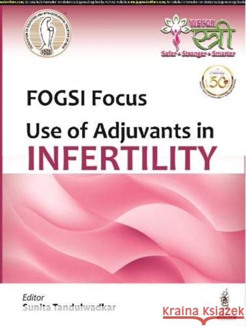 Use of Adjuvants in Infertility Nandita Palshetkar   9789389587975 Jaypee Brothers Medical Publishers