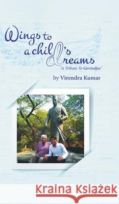 Wings To A Child's Dreams: A Tribute To Govindjee Virendra Kumar 9789389600735