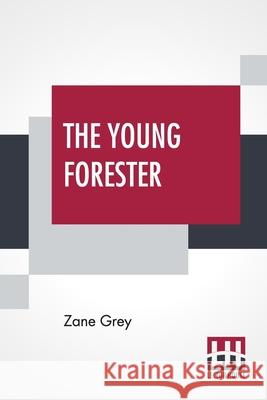 The Young Forester Zane Grey 9789389614855 Lector House