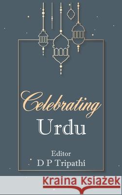Celebrating Urdu D. P. Tripathi 9789389620092 Vij Books India