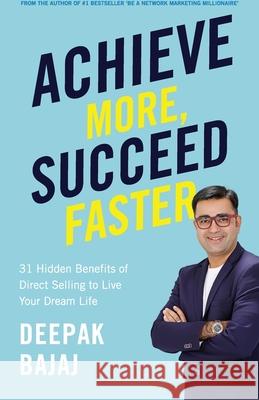 Achieve More, Succeed Faster (English) Deepak Bajaj 9789389647358 Manjul Publishing House Pvt Ltd