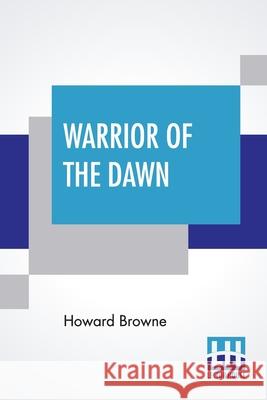 Warrior Of The Dawn Howard Browne 9789389659214