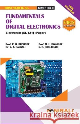 FUNDAMENTALS OF DIGITAL ELECTRONICS (2 Credits) Electronic Science: Paper-I P. B. Pro M. L. Pro J. A. Bangali 9789389686326 Nirali Prakhashan