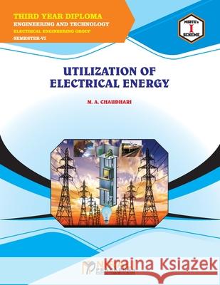 Utilization of Electrical Energy (22626) M. a. Chaudhari 9789389686999 Nirali Prakashan
