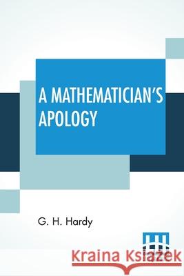 A Mathematician's Apology G. H. Hardy 9789389701050 Lector House