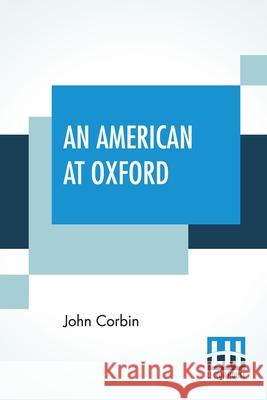 An American At Oxford John Corbin 9789389701265 Lector House