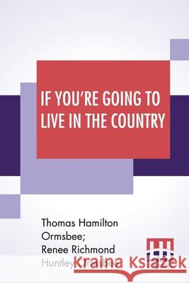 If You're Going To Live In The Country Renee Richmond Huntley Ormsbee 9789389701531 