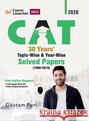 Cat 2020: 30 Years' Topic-wise & Year-wise Solved Papers 1990-2019 Gautam Puri 9789389718485 G.K Publications Pvt.Ltd