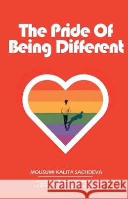 The Pride of Being Different Mousumi Sachdeva Kalita 9789389774818