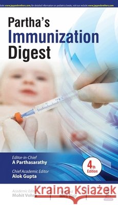 Partha's Immunization Digest A Parthasarathy, Alok Gupta, Mohit Vohra 9789389776362 JP Medical Publishers (RJ)