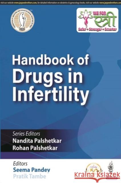 Handbook of Drugs in Infertility Seema Pandey Pratik Tambe  9789389776447 Jaypee Brothers Medical Publishers