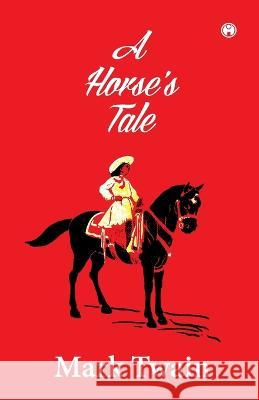 A Horse's Tale Mark Twain   9789389804324 Insight Publica