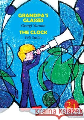 Grandpa's Glasses, The Clock Volt Suslov Georg 9789389804980