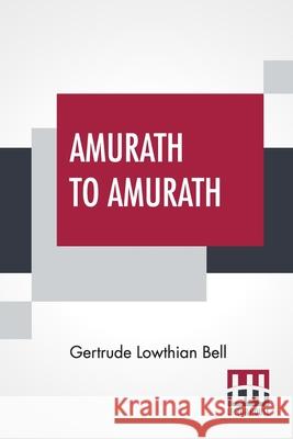 Amurath To Amurath Gertrude Lowthian Bell 9789389821697