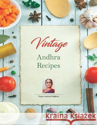 Vintage Andhra Recipes (English) K. Vijaya Lakshmi 9789389834796