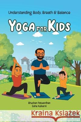 Yoga for Kids Bhushan Patwardhan Eeha Kulkarni 9789389834963