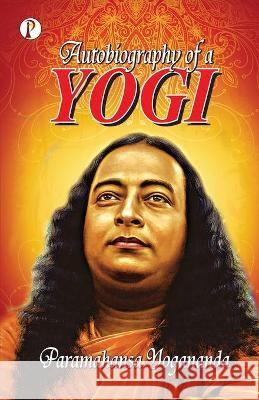 Autobiography of a Yogi Paramahansa Yogananda 9789389843095 Pharos Books